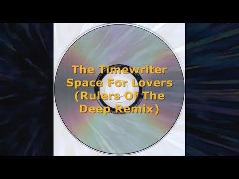 The Timewriter - Space For Lovers (Rulers Of The Deep Remix)