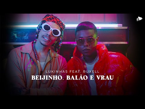 Lukinhas, Ruxell - Beijinho, Balão e Vrau (Clipe Oficial)