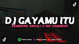 Download lagu DJ GAYAMU ITU SOMBONG SEKALI X NO COMMENT MENGKANE VIRAL TIKTOK mp3