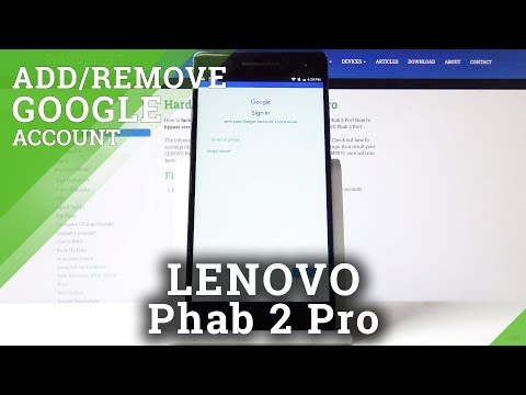How to Add Google Account in LENOVO Phab 2 Pro – Remove Google Account