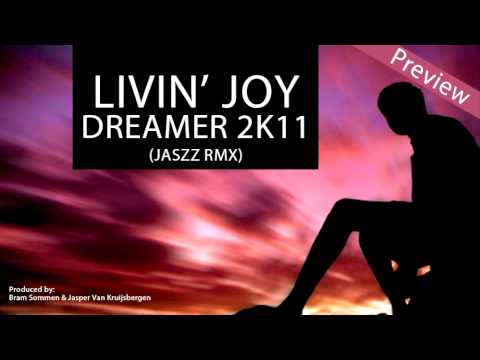 LIVIN' JOY - DREAMER 2K11 (JASZZ RMX)