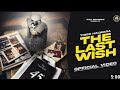 THE LAST WISH Official Video Tiger Halwara The Kidd Latest Punjabi Song 2024 5911 Records