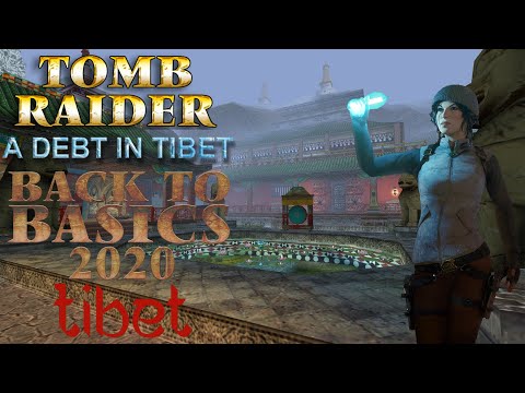 Tomb Raider BTB 2020 : Tibet - A Debt In Tibet Walkthrough