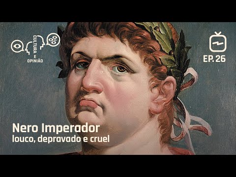 Nero Imperador: louco, depravado e cruel