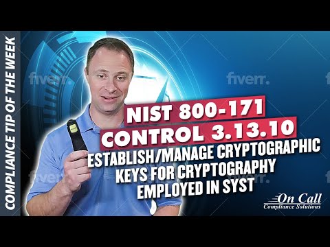 NIST 800-171 Control 3.13.10 - Establish/Manage Cryptographic Keys for Cryptography Employed in Syst