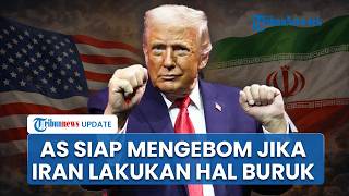 Donald Trump Tabuh Genderang Perang, Ancam Luncurkan Serangan Baru jika Iran Lakukan Hal Buruk