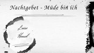 Nachtgebet - Müde bin ich, geh zur Ruh - Luise Hensel