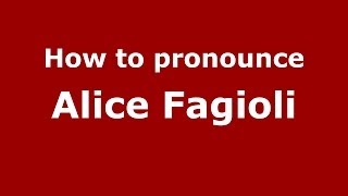 How to pronounce Alice Fagioli