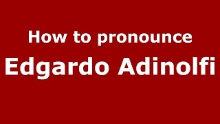 How to pronounce Edgardo Adinolfi