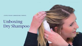 Unboxing Dry Shampoos