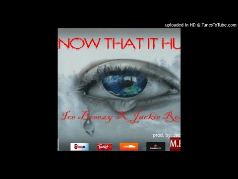 Ice Breezy Ft. Jackie Russ - I Know It Hurts (NEW MUSIC 2017)
