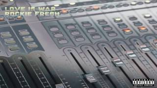 Rockie Fresh - Love Is War [New Song]