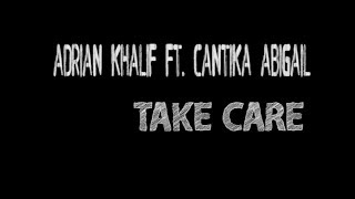 Adrian Khalif ft. Cantika Abigail-Take Care|Lirik