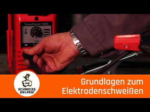 1. Heldenlektion - Grundlagen zum Elektrodenschweißen
