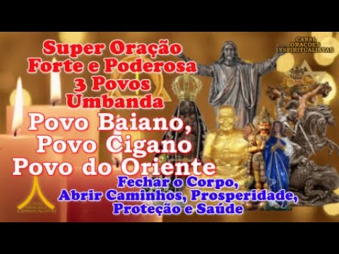 Super Prayer to the 3 Peoples of Umbanda, Baiano, Cigano and Oriente - Close Body, Open Paths