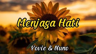 Download lagu Yovie & Nuno - Menjaga Hati (Lyrics) mp3