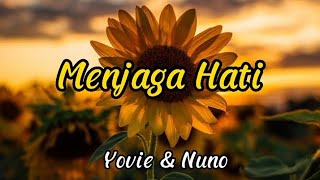 Yovie &amp; Nuno - Menjaga Hati (Lyrics)