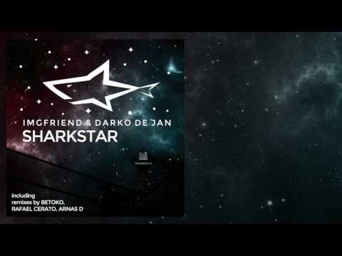 IMGFriend & Darko De Jan - Sharkstar (Arnas D Remix)