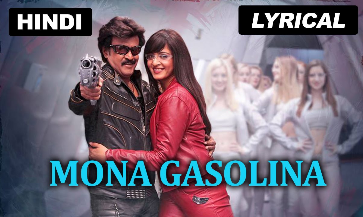 Mona Gasolina Lyrics  | Lingaa | Shafirul Azhar, Rajinikanth | Nagoor Babu (Mano), Neeti Mohan | A.R. Rahman