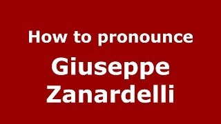 How to pronounce Giuseppe Zanardelli