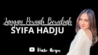 Download lagu Jangan Pernah Berubah - Syifa Hadju (Lirik) mp3