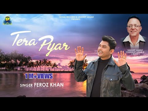 Tera Pyar | Feroz Khan | Jnaab Charanjit Ahuja | Jasdeep Sagar Badhan | New Punjabi Song 2024