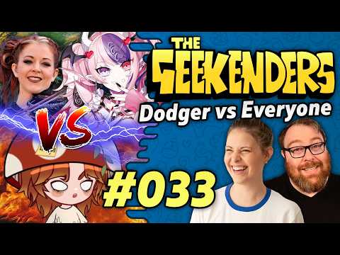 Dodger has Beef with EVERYONE? | The Geekenders Ep 33