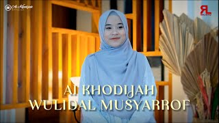 Download lagu AI KHODIJAH - WULIDAL MUSYARROF mp3 Download lagu AI KHODIJAH - WULIDAL MUSYARROF mp3