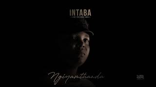 Intaba Yase Dubai - Ngiyamthanda (Official Audio)