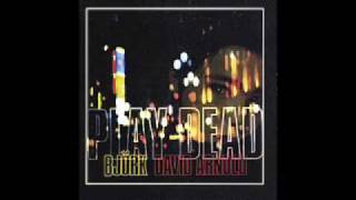 Bjork - Play Dead (David Arnold)