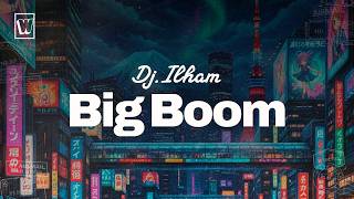 Download lagu DJ.ILHAM - BIG BOOM (Lyrics) mp3 Download lagu DJ.ILHAM - BIG BOOM (Lyrics) mp3
