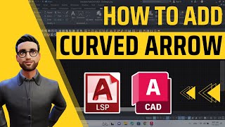 How to add a Curved Arrow in AutoCAD 2023 using an AutoCAD Lisp