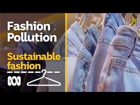 Fashion Pollution Ethical Fashion ABC Australia