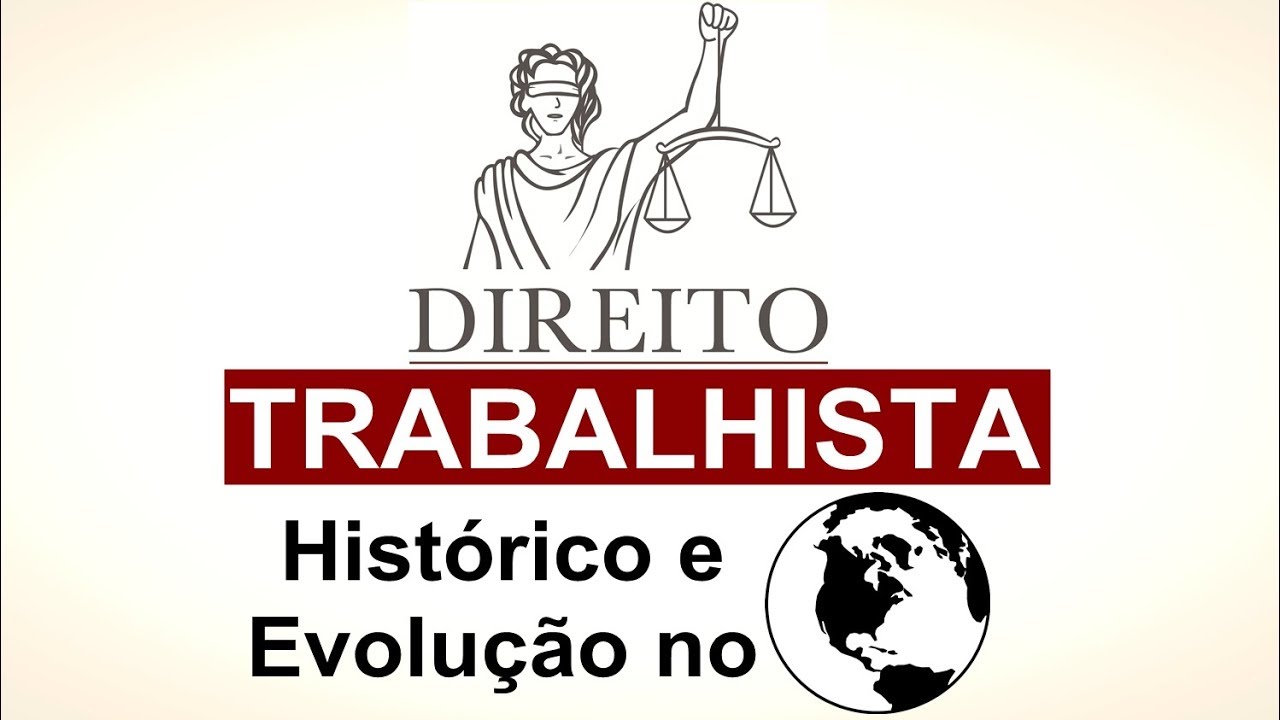 Histórico e evolução do Direito Trabalhista no Mundo ||