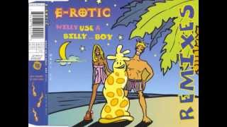 E-Rotic - Willy Use A Billy... Boy (The Dance Remix)