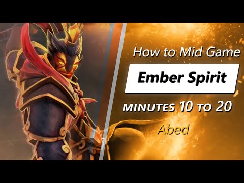 Abed mid game Ember Spirit | Minute 10 to 20