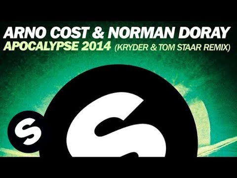 Arno Cost & Norman Doray - Apocalypse 2014 (Kryder & Tom Staar Remix)