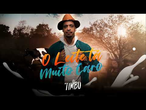 O Leite Tá Muito Caro - MC Timbu