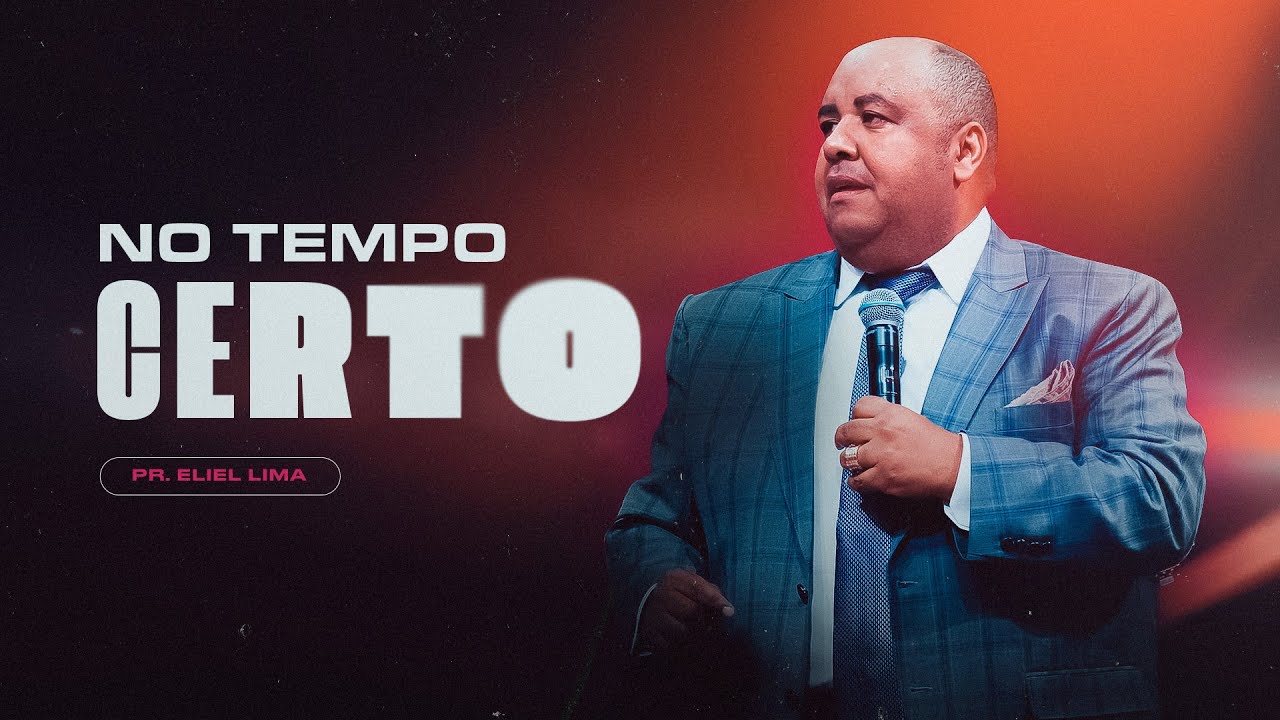 Pr. Eliel Lima | No Tempo Certo