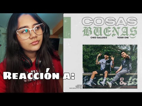 Reacción - Cheo Gallego, Toser One - Cosas Buenas (Video Oficial)