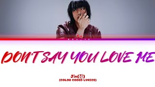 Download lagu Jin(진) 'Don't Say You Love Me' (Color Coded: Lyrics) mp3