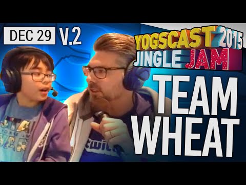 Yogscast Jingle Jam 2015 - Dec 29th! TeamWHEAT Return!