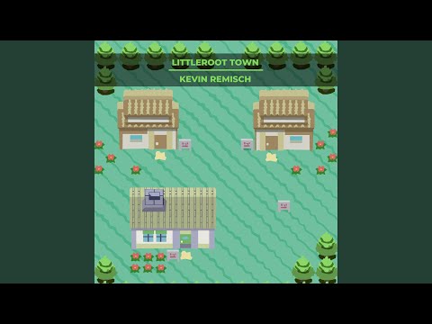 Littleroot Town (From "Pokemon Ruby & Sapphire")