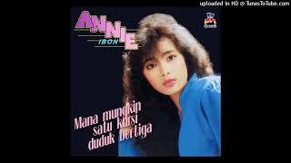 Download lagu Annie Ibon - Mana Mungkin Satu Kursi Duduk Bertiga (CD RIP) mp3