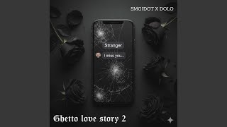 Ghetto love story Pt. 2 (feat. Do Lo)