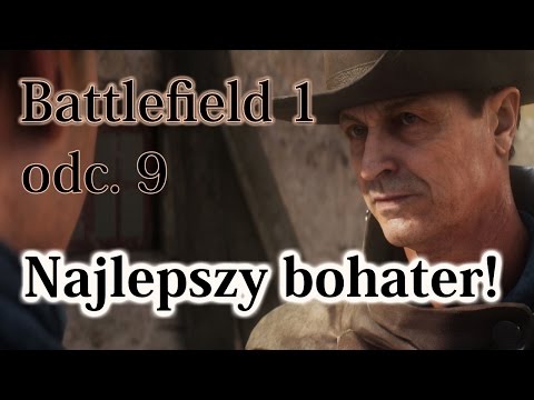 Battlefield 1 - odc. 9 Najlepszy Bohater!