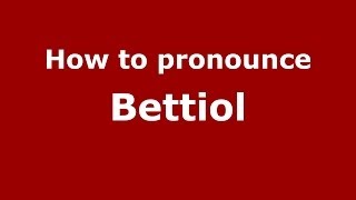 How to pronounce Bettiol