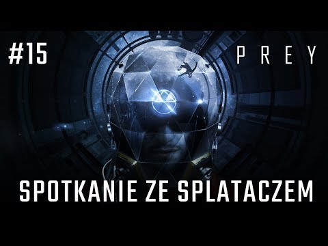 Zagrajmy w PREY 2017 odc. 15 - Spotkanie ze Splataczem