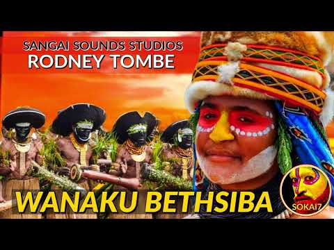 WANAKU BETHSIBA (2022) - Rodney Tombe [Sangai Sounds Studios]