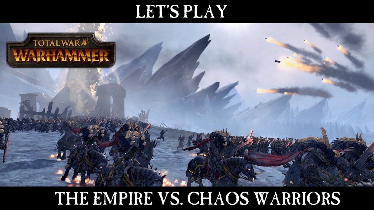 Total War: WARHAMMER - The Empire vs Chaos Warriors Let's Play - YouTube